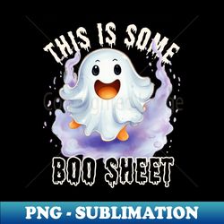 Cute-Ghost Halloween -This is some Boo Sheet - Instant Sublimation Digital Download - Revolutionize Your Designs