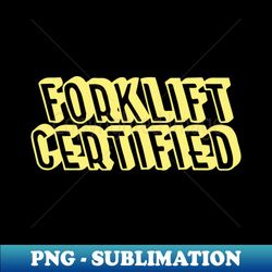 Forklift Certified Meme - Vintage Sublimation PNG Download - Bold & Eye-catching