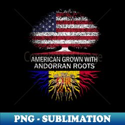 American Grown with Andorran Roots USA Flag - Unique Sublimation PNG Download - Unleash Your Inner Rebellion