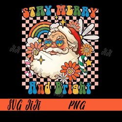 Groovy Christmas Stay Merry And Bright PNG, Santa Xmas Holiday PNG
