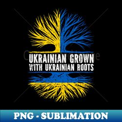 Ukrainian Grown with Ukrainian Roots Flag - High-Resolution PNG Sublimation File - Perfect for Creative Projects