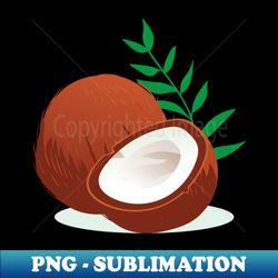 Coconut - PNG Transparent Digital Download File for Sublimation - Fashionable and Fearless