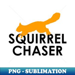 Squirrel Chaser - Woodland Animal - Trendy Sublimation Digital Download - Defying the Norms