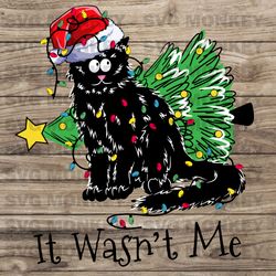 Christmas Black Cat It Wasnt Me SVG Graphic Design File SVG EPS DXF PNG