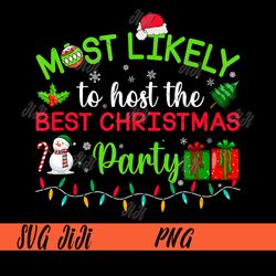 Most Likely to Host the Best Christmas PNG, Snowman PNG, Christmas PNG