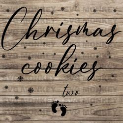Christmas Cookies For Two Pregnancy Announcement SVG File SVG EPS DXF PNG