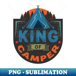 King Camper - Digital Sublimation Download File - Boost Your Success with this Inspirational PNG Download