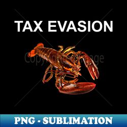 tax evasion lobster unisex t-shirt y2k funny meme shirt  ironic shirt  weirdcore clothing  shirt joke gift  oddly specific - professional sublimation digital download - unlock vibrant sublimation designs
