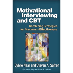 Motivational Interviewing and CBT: Combining Strategies for Maximum Effectiveness 1st Edition
