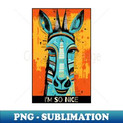 I Am So Nice an Abstract Art Mule - PNG Transparent Sublimation File - Perfect for Sublimation Art