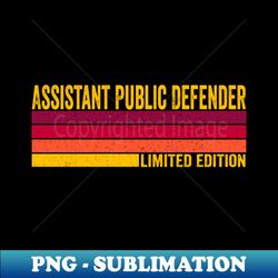 Assistant Public Defender - Exclusive PNG Sublimation Download - Boost Your Success with this Inspirational PNG Download