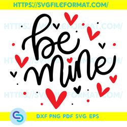 Be Mine Svg, Valentine Svg, Valentines Day SVG, Happy Valentines Day Svg, Valentines Gift Svg, Valentine Quotes Svg,