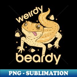 Weirdy beardy - Signature Sublimation PNG File - Vibrant and Eye-Catching Typography