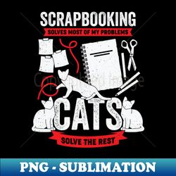 Scrapbooking Scrapbook Scrapbooker Cat Lover Gift - Unique Sublimation PNG Download - Boost Your Success with this Inspirational PNG Download