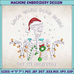 Christmas Embroidery Designs, Christmas Skeleton Embroidery, When You Are Dead Inside, But Its Christmas Designs, Merry Xmas Embroidery Designs