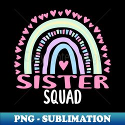 Sister Squad Party Matching Womens Appreciation Rainbow - Aesthetic Sublimation Digital File - Perfect for Sublimation Mastery