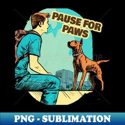 Pause for Paws - High-Quality PNG Sublimation Download - Capture Imagination with Every Detail