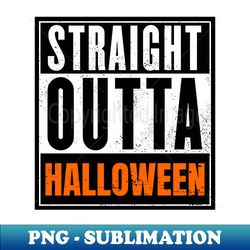 Straight Outta Halloween - Signature Sublimation PNG File - Defying the Norms