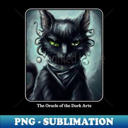 Oracle of the Dark Arts - mystic cat - Instant PNG Sublimation Download - Boost Your Success with this Inspirational PNG Download