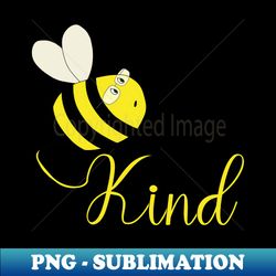 Be Kind - Special Edition Sublimation PNG File - Perfect for Personalization