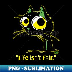 life isnt fair vintage cartoon cat - Creative Sublimation PNG Download - Enhance Your Apparel with Stunning Detail