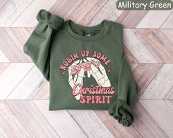 Rolling up Some Christmas Spirit Sweatshirt, Funny Christmas Sweatshirt,Christmas Sweatshirt,Funny Christmas Sweatshirt,