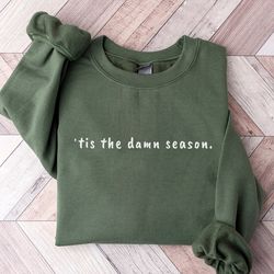 Tis the Damn Season Sweatshirt, Christmas Sweatshirt, Holiday sweatshirt, Holiday apparel, iprintasty christma, Tis the