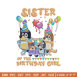 Bluey family Embroidery, Sister of the birthday girl Embroidery, cartoon design, Embroidery File, Instant download.