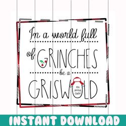 in a world full of grinches svg, christmas svg, grinch svg, grinchmas svg, grisworld svg, grinchy green svg, funny grinc