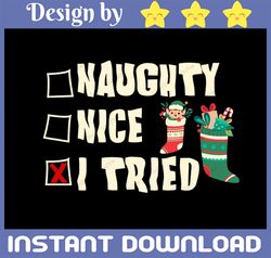 Naughty Nice I Tried SVG - Naughty Nice svg - Christmas svg - Xmas svg - Commercial Use Svg, Dxf