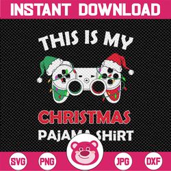 This Is My Christmas Pajama svg Clipart, Santa Hat Gamer clipart, Xmas Clipart, Video Game Games png, Christmas svg, ins