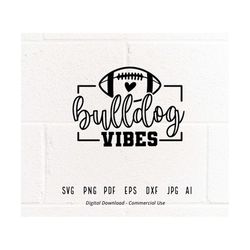 Bulldog Vibes SVG PNG, Bulldogs svg, Bulldogs Cheer svg, Bulldog Mascot svg, School Spirit svg, Bulldogs Mom svg, Bulldo