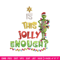 Grinch Is this jolly enough Noel merry christmas Embroidery design, Grinch Embroidery, Logo shirt, Digital download.