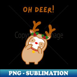 Oh Deer Christmas Reindeer Sloth - Exclusive PNG Sublimation Download - Perfect for Personalization