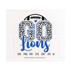 Leopard Go Lions SVG PNG, Lions Football svg, Lions svg, Lions Mascot svg, Lions Mom svg, Lions School Team svg,Lions Sh