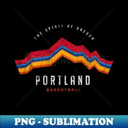 Portland Trail Blazers Oregon Earned edition uniform basketball fan gift - Decorative Sublimation PNG File - Defying the Norms