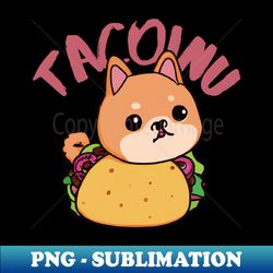 TacoInu Cute Kawaii Shiba Inu Taco - Modern Sublimation PNG File - Vibrant and Eye-Catching Typography