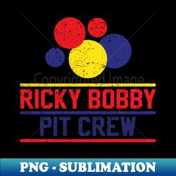 Ricky Bobby Pit Crew Rough Distressed Texture - High-Resolution PNG Sublimation File - Vibrant and Eye-Catching Typography