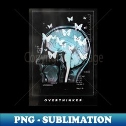 overthinker - PNG Transparent Digital Download File for Sublimation - Perfect for Personalization