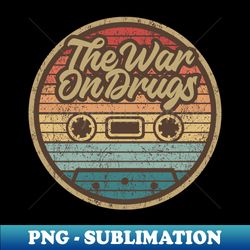 The War On Drugs Retro Cassette - PNG Transparent Sublimation File - Unleash Your Creativity