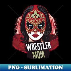 Wrestler Mom - Stylish Sublimation Digital Download - Transform Your Sublimation Creations