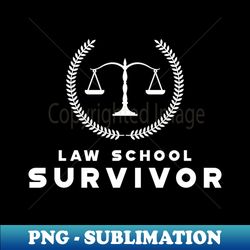 Law School Survivor - Decorative Sublimation PNG File - Revolutionize Your Designs