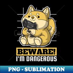 Beware Im dangerous - Shiba Inu - Premium Sublimation Digital Download - Bring Your Designs to Life