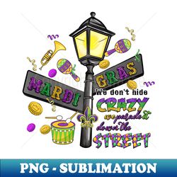 Mardi Gras Crazy Street - PNG Transparent Sublimation Design - Transform Your Sublimation Creations