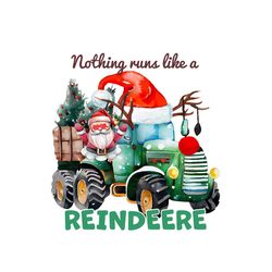 Nothing Runs Like A Reindeere Santa Tractor PNG Download