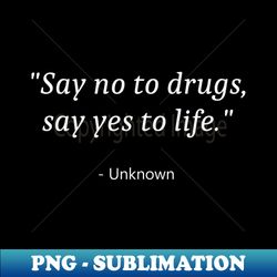 Say No To Drugs - Retro PNG Sublimation Digital Download - Perfect for Creative Projects