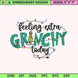 Feeling Extra Today 1957 Embroidery Design, Christmas 2023 Embroidery Machine Design, Green Monster Christmas Embroidery Design For Shirt, Happy Chirstmas Embroidery File