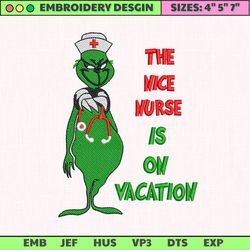 The Nice Nurse Is On Vacation Embroidery Design, Movie Christmas Embroidery Machine File, Happy Christmas Embroidery Design,  Christmas 2023 Embroidery File, Green Monster