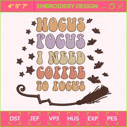 I Need Coffee To Focus Embroidery Design, Happy Halloween Embroidery Design, Sanderson Sisters Embroidery Design