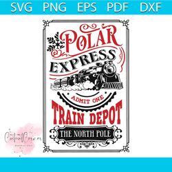 Polar Express Admit One Train Depot The North Pole SVG File